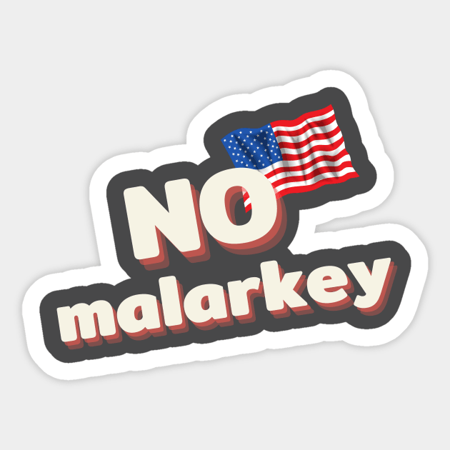 No malarkey shirt Sticker by pmeekukkuk